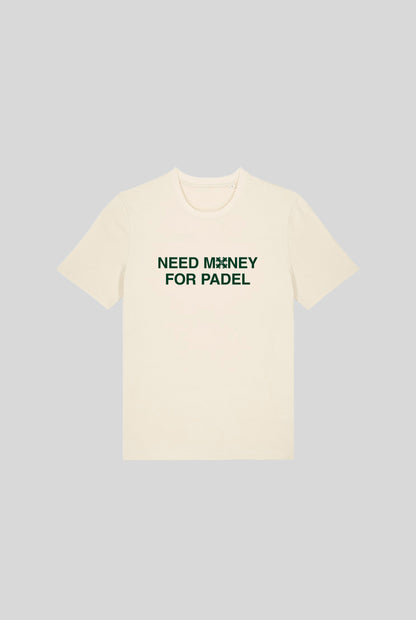 NEED MONEY SHIRT - PADELCLOTHINGCLUB