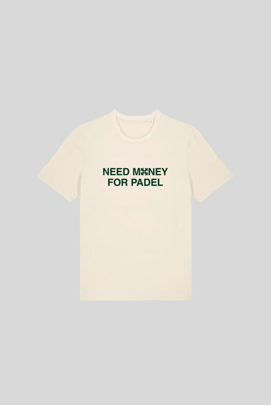 NEED MONEY SHIRT - PADELCLOTHINGCLUB
